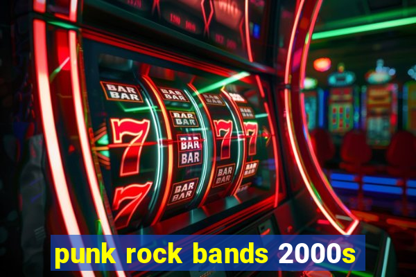 punk rock bands 2000s